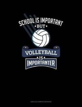 School Is Important But Volleyball Is Importanter