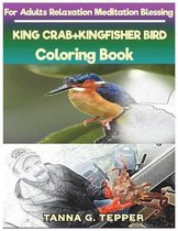 KING CRAB+KINGFISHER BIRD Coloring book for Adults Relaxation Meditation