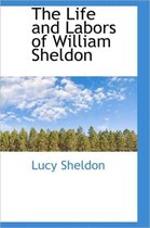 The Life and Labors of William Sheldon