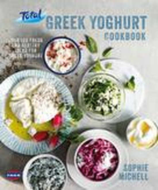 Total Greek Yoghurt Cookbook: Over 120 fresh and healthy ide ... - cover