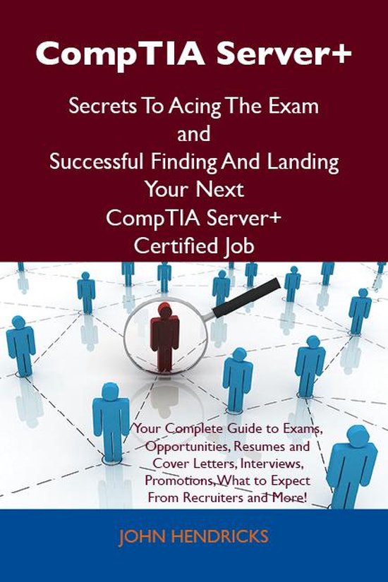 CompTIA Server+ Secrets To Acing The Exam and Successful Fin ... - cover