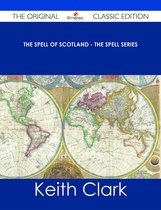The Spell of Scotland - The Spell Series - The Original Classic Edition