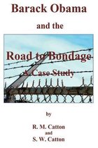 Barack Obama and the Road to Bondage a Case Study