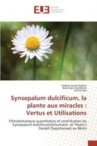 Synsepalum dulcificum, la plante aux miracles