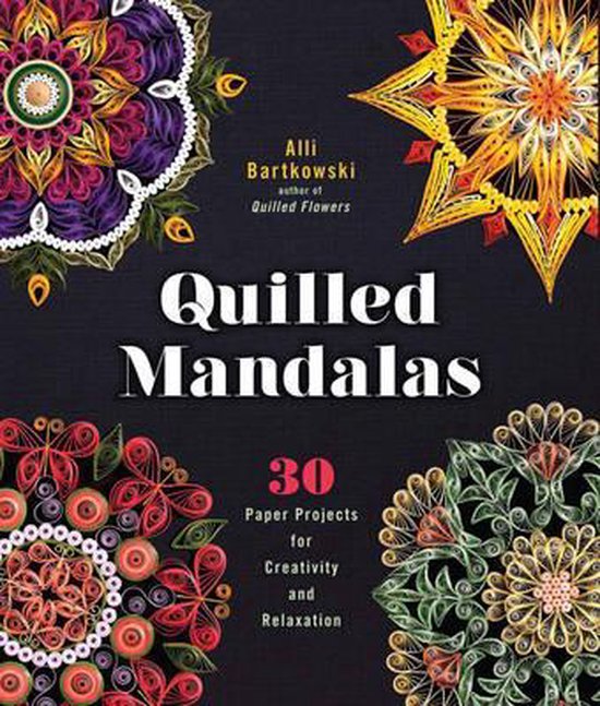Quilled Mandalas, Alli Bartkowski 9781454709015 Boeken