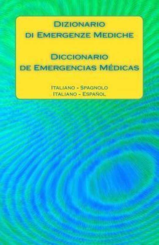 Dizionario di Emergenze Mediche / Diccionario de Emergencias ... - cover