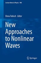 Lecture Notes in Physics 908 - New Approaches to Nonlinear Waves