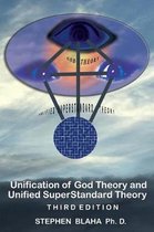 Unification of God Theory and Unified Superstandard Theory Third Edition