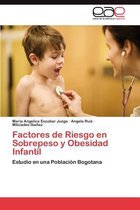 Factores de Riesgo En Sobrepeso y Obesidad Infantil