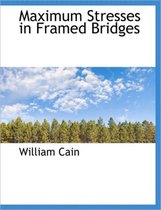 Maximum Stresses in Framed Bridges