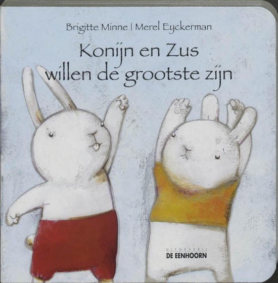 Cover van het boek 'Konijn en Zus willen de grootste zijn' van Brigitte Minne