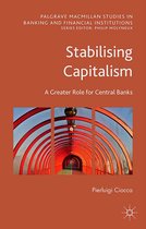 Palgrave Macmillan Studies in Banking and Financial Institutions - Stabilising Capitalism