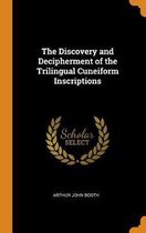 The Discovery and Decipherment of the Trilingual Cuneiform Inscriptions