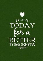 Recycle Today For A Better Tomorrow