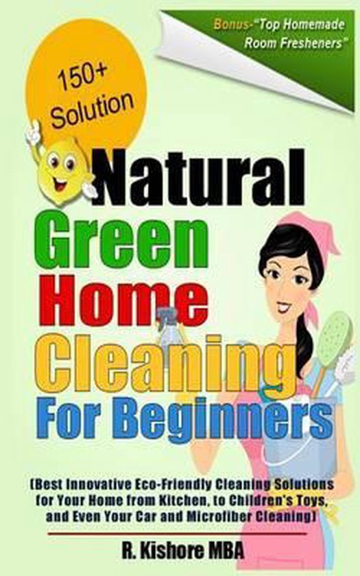 Natural Green Home Cleaning For Beginners, Kishore Mba 9781484891018