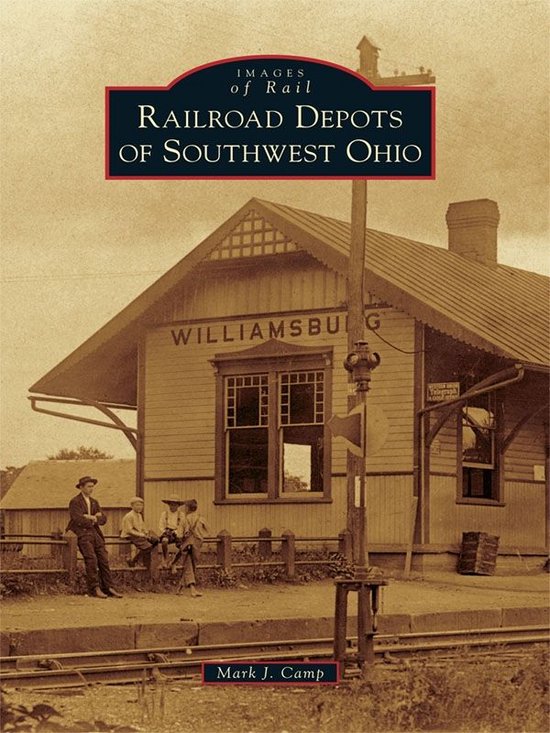Images of Rail - Railroad Depots of Southwest Ohio - cover