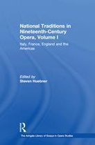 The Ashgate Library of Essays in Opera Studies - National Traditions in Nineteenth-Century Opera, Volume I