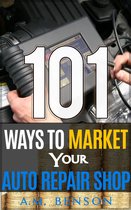 101 Ways to Market Your Auto Repair Shop