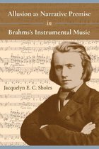 Allusion as Narrative Premise in Brahms's Instrumental Music