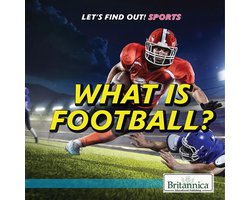 Let's Find Out! Sports - What Is Football?