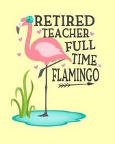 Retired Teacher Full Time Flamingo