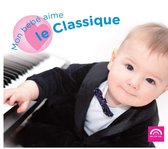 Various Composers - Mon Bebe Aime Le Classique