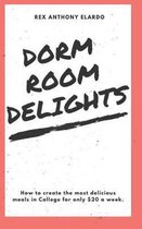 Dorm Room Delights (how to survive college on $20 a week food budget), by Rex Elardo