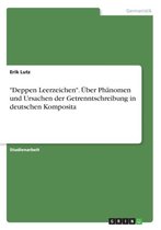 Deppen Leerzeichen. UEber Phanomen und Ursachen der Getrenntschreibung in deutschen Komposita