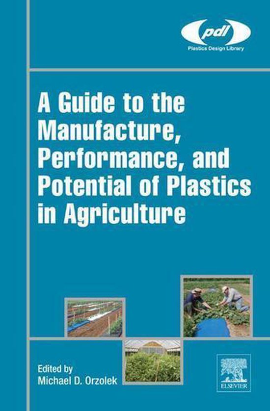 Plastics Design Library A Guide to the Manufacture, Performance, and