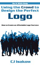 Do It With Help - Using the Crowd to Design the Perfect Logo