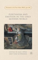 Christianities in the Trans-Atlantic World - Puritanism and Emotion in the Early Modern World