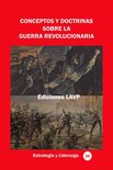 Estrategia y Liderazgo - Conceptos y doctrinas sobre la guerra revolucionaria