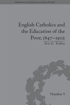 English Catholics and the Education of the Poor, 1847-1902