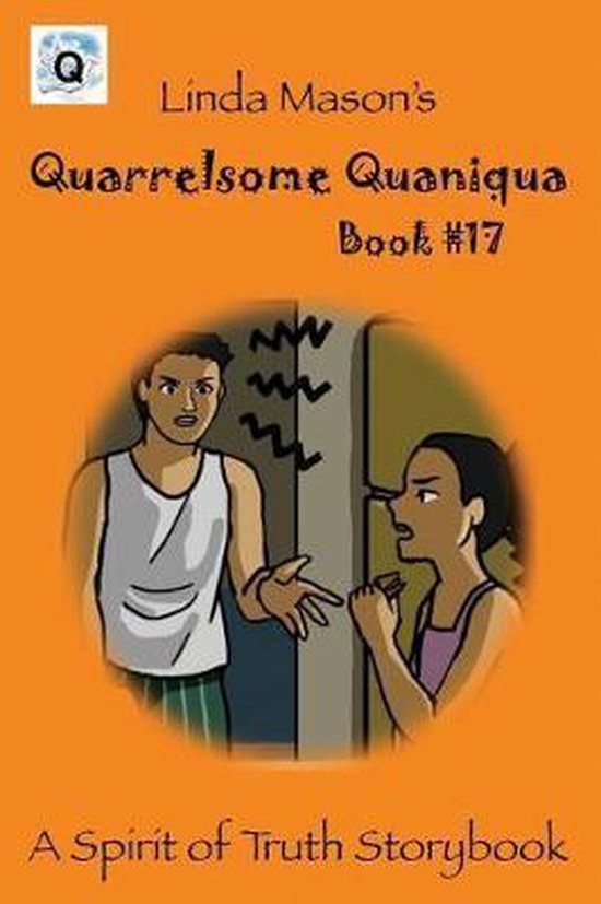 A Spirit of Truth Storybook Series Book #17, Quarrelsome Qua ... - cover