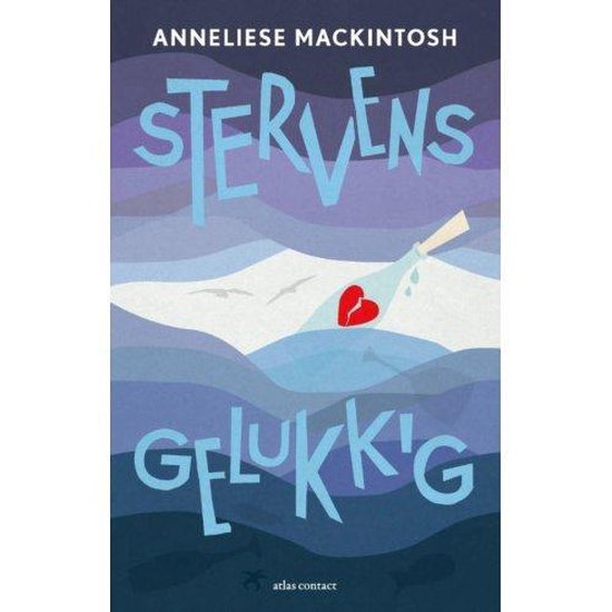 Stervensgelukkig - Anneliese Mackintosh | Northernlights300.org