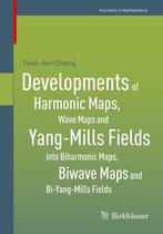 Frontiers in Mathematics - Developments of Harmonic Maps, Wave Maps and Yang-Mills Fields into Biharmonic Maps, Biwave Maps and Bi-Yang-Mills Fields