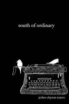 South of Ordinary