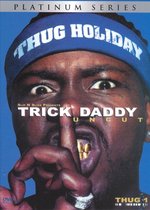 Trick Daddy - Thug Holiday Uncut