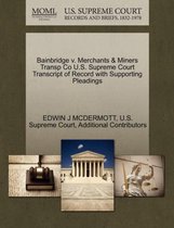 Bainbridge V. Merchants & Miners Transp Co U.S. Supreme Court Transcript of Record with Supporting Pleadings