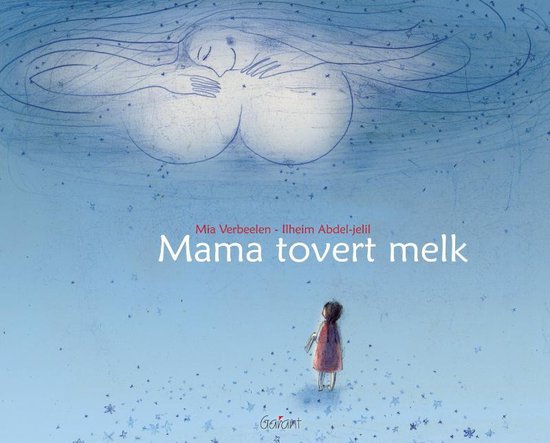 Cover van het boek 'Mama tovert melk' van Mia Verbeelen
