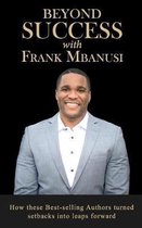 Beyond Success with Frank Mbanusi