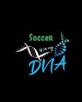 Soccer Is In My DNA