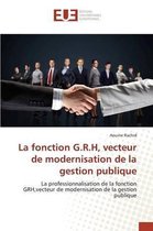 La Fonction G.R.H, Vecteur de Modernisation de la Gestion Publique