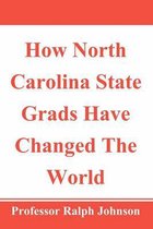 How North Carolina State Grads Have Changed the World