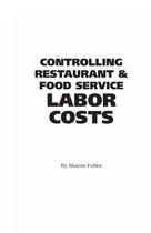Food Service Professionals Guide to Controlling Restaurant & Food Service Labor Costs