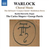 The Carice Singers & Rachel Haworth & George Parris - Choral Music : The Full Heart, Corpus Christi, Bet (CD)