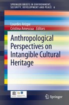 SpringerBriefs in Environment, Security, Development and Peace 6 - Anthropological Perspectives on Intangible Cultural Heritage