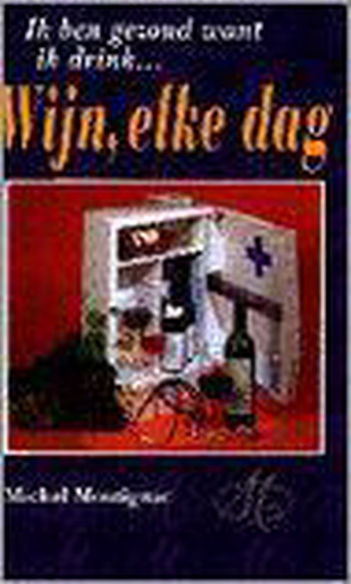Ik ben gezond want ik drink ... wijn, elke dag - cover