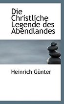 Die Christliche Legende Des Abendlandes