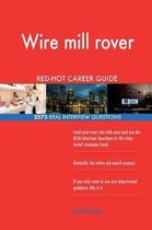 Wire Mill Rover Red-Hot Career Guide; 2573 Real Interview Questions